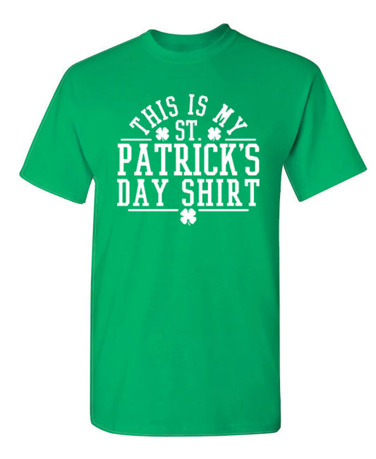 Funny T-Shirts design "This Is My St Patrick's Day Shirt"
