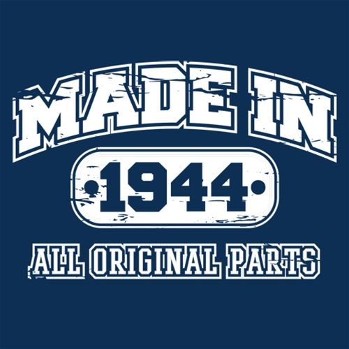 Funny T-Shirts design "Made in 1944 All Original Parts"