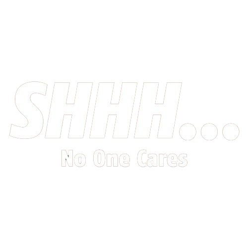Funny T-Shirts design "Shhh… No One Cares"