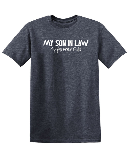 Funny T-Shirts design "My Son in Law, My Favorite Child Funny Shirt"