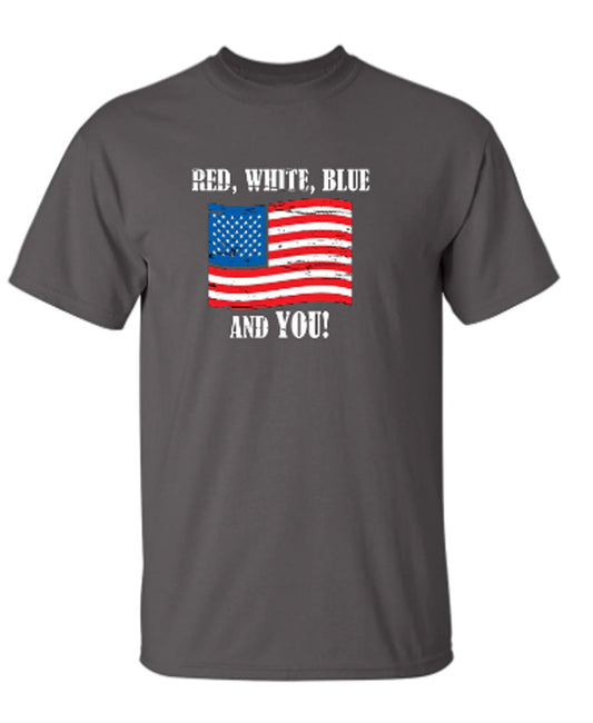 Funny T-Shirts design "Red, White, Blue And You"