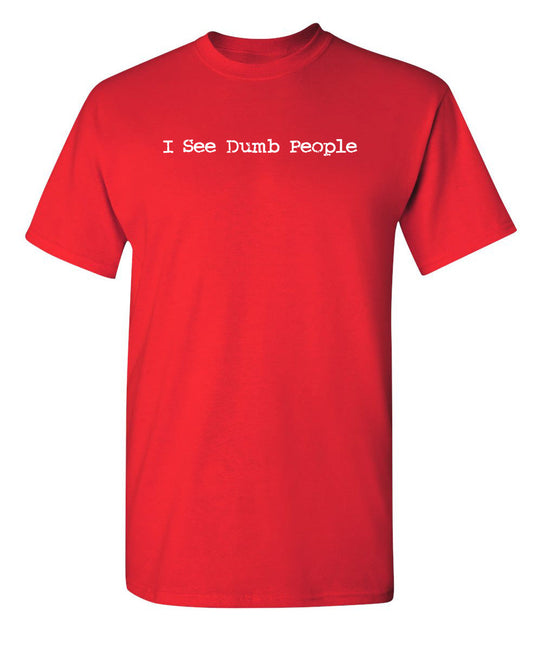 Funny T-Shirts design "I See Dumb People"