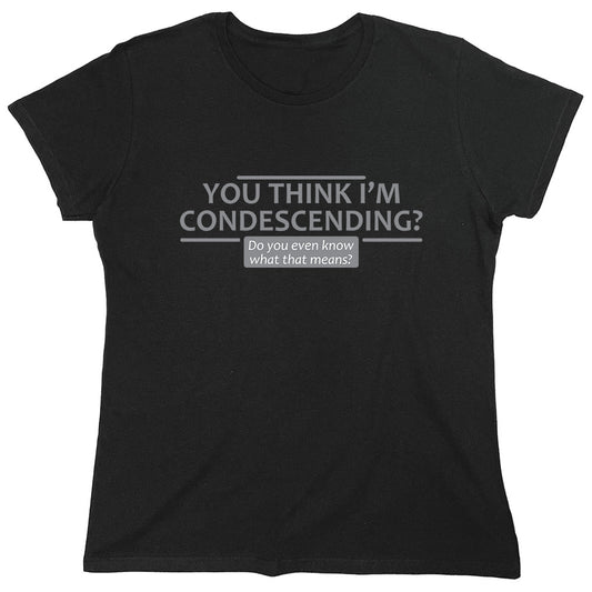 Funny T-Shirts design "PS_0119_CONDESCENDING"