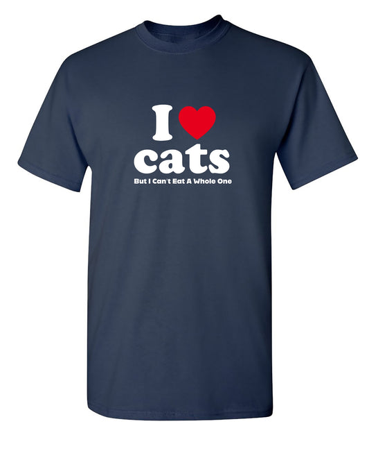 Funny T-Shirts design "I Loves Cats But I Can't Eat A Whole One"