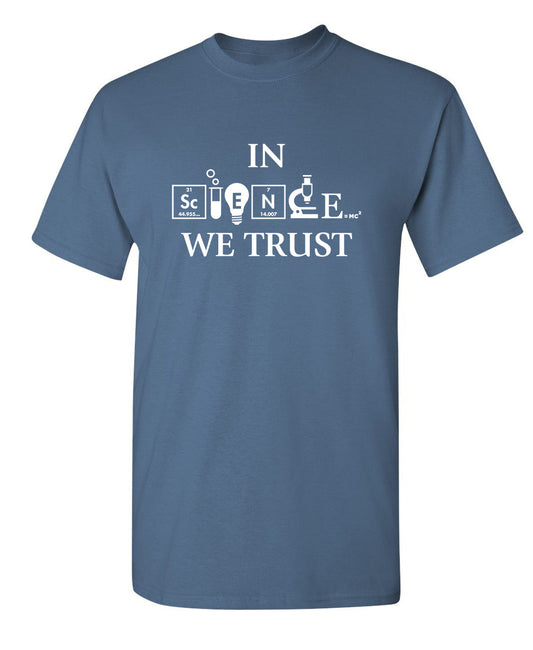 Funny T-Shirts design "In Science We Trust"
