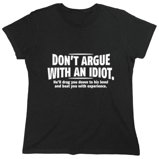 Don't Argue With An...