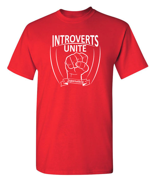 Funny T-Shirts design "Introverts Unite Separately"