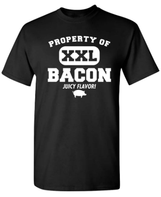 Funny T-Shirts design "Property Of Bacon XXL Juicy Flavor"