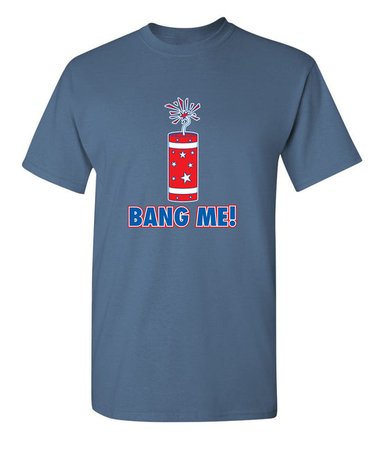 Funny T-Shirts design "Bang Me"