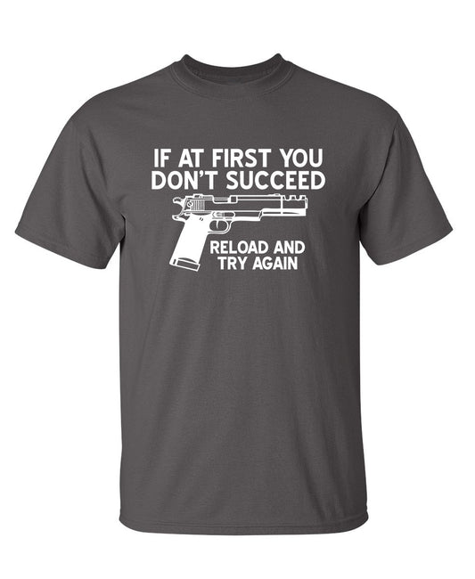 Funny T-Shirts design "If At First You Dont Reload And Try Again"