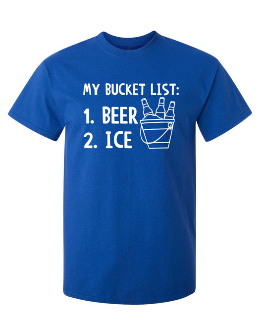 Funny T-Shirts design "My Bucket List Beer Ice"