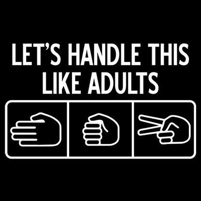 Funny T-Shirts design "Let's Handle This Like Adults"