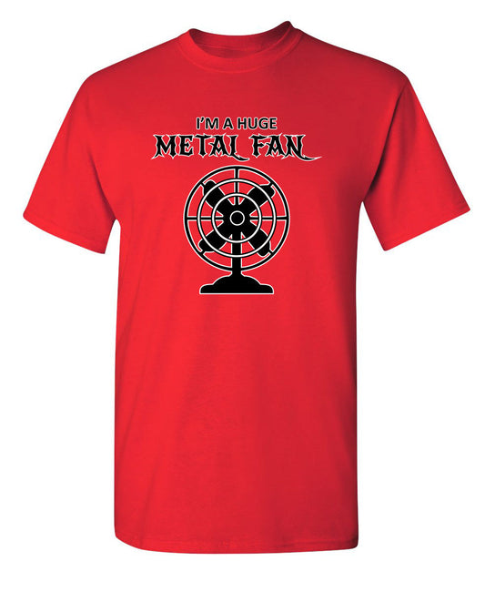 Funny T-Shirts design "I'm A Huge Metal Fan"