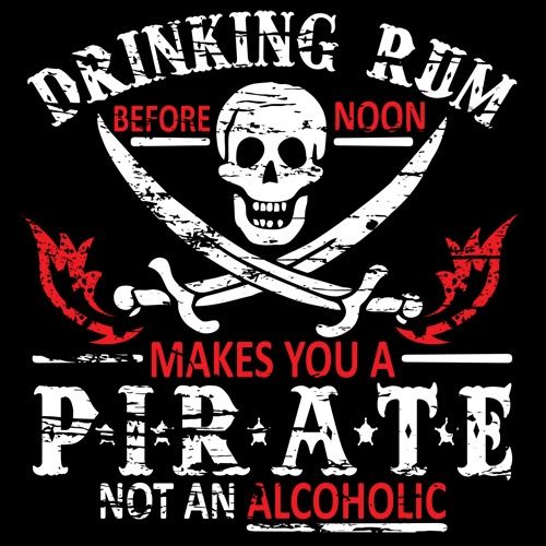 Funny T-Shirts design "Drinking Rum Before Noon Makes You A Pirate, Not An Alcoholic"