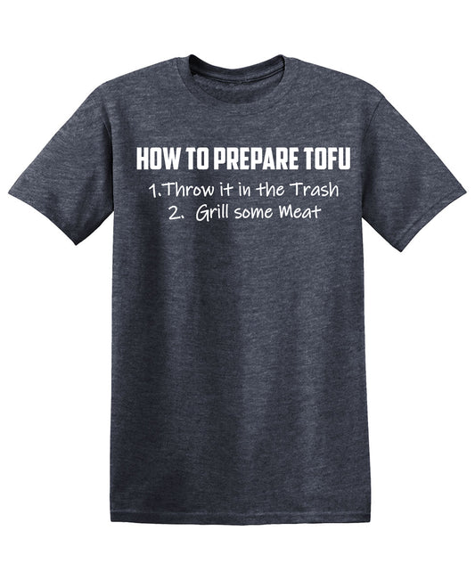 Funny T-Shirts design "How to Prepare Tofu, Throw it in the Trash Funny Tee"