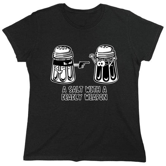 Funny T-Shirts design "A Salt With A Deadly Weapon"