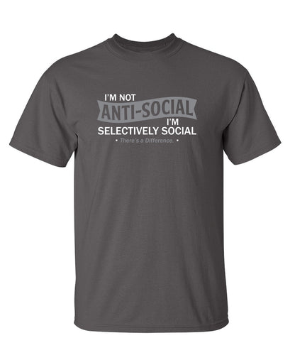 Funny T-Shirts design "I'm not anti-social. I'm selectively social. There's a difference"