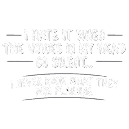 Funny T-Shirts design "I Hate It When The Voices Go Silent"