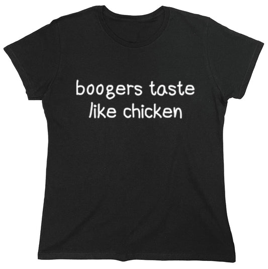 Funny T-Shirts design "Boogers Taste Like Chicken"