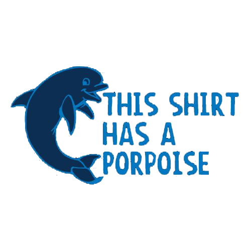 Funny T-Shirts design "This Shirt Has A Porpoise"