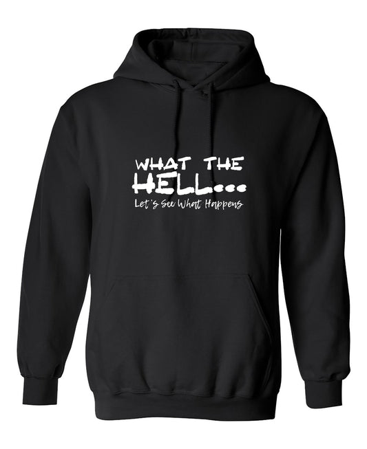 Funny T-Shirts design "What the Hell… Lets See What Happens"