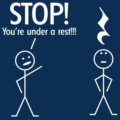 Funny T-Shirts design "Stop You're Under A Rest"