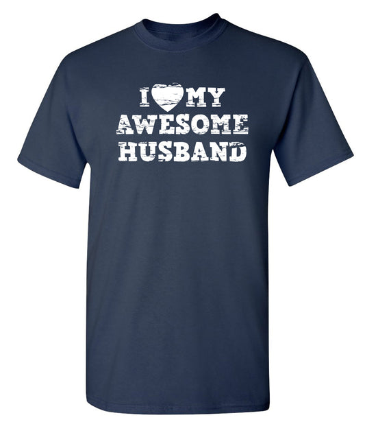 Funny T-Shirts design "I Love My Awesome Husband"