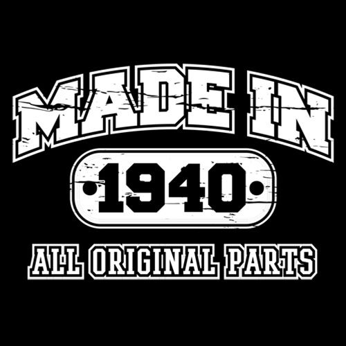 Funny T-Shirts design "Made in 1940 All Original Parts"