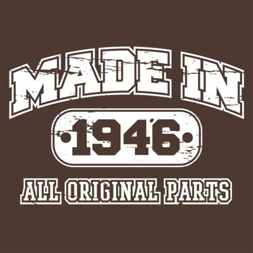 Funny T-Shirts design "Made in 1946 All Original Parts"