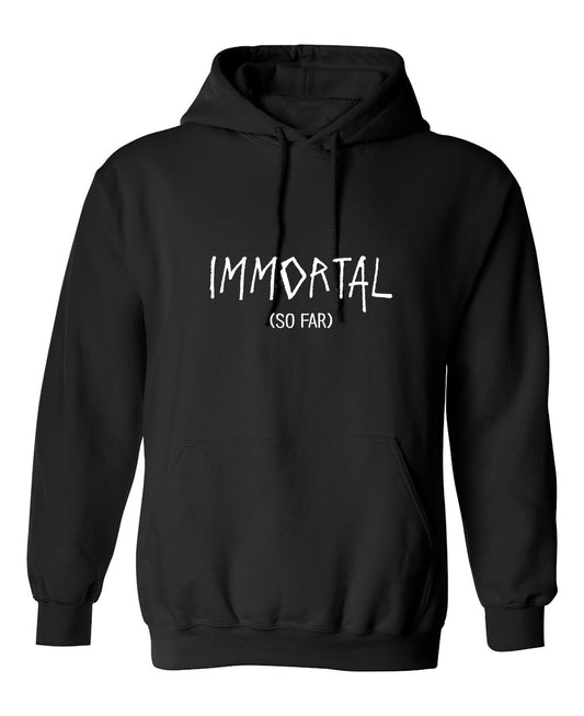 Funny T-Shirts design "Immortal (So Far)"