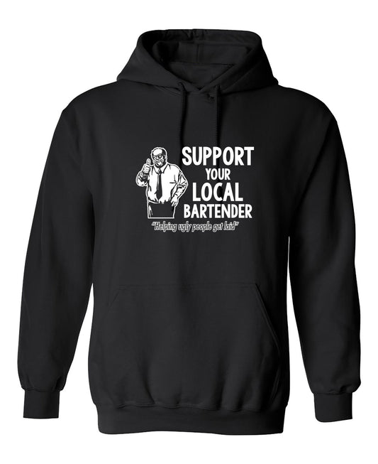 Funny T-Shirts design "Support Your Local Bartender Helping Ugly People Get Laid"