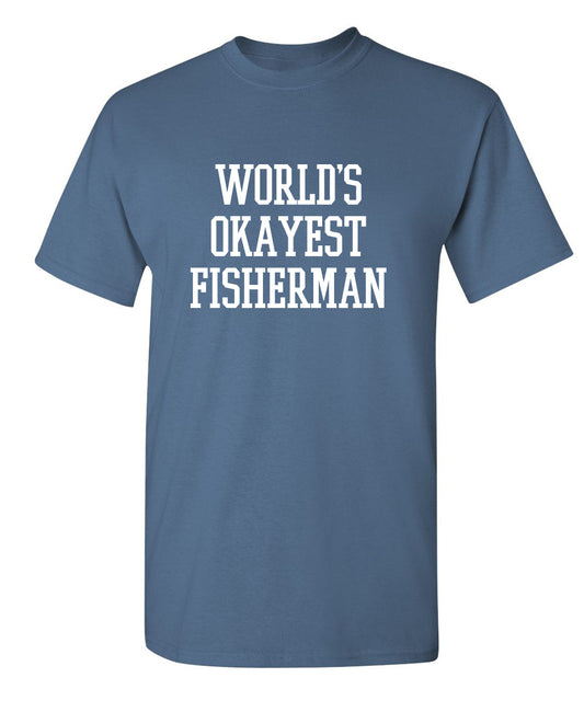 Funny T-Shirts design "World's Okayest Fisherman"