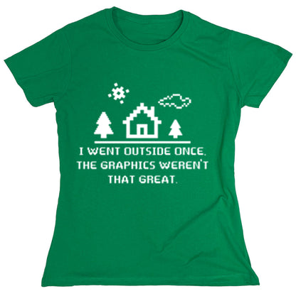Funny T-Shirts design "I Went Outside Once The Graphics Weren't That Great"