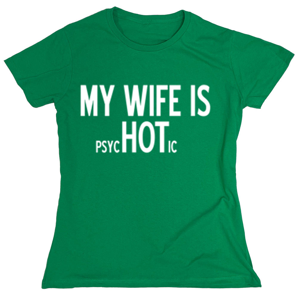 Funny T-Shirts design "My Wife Is Psychotic"