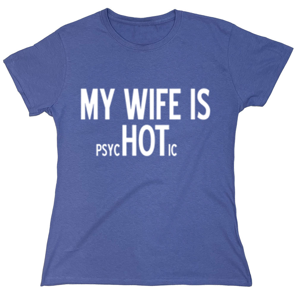 Funny T-Shirts design "My Wife Is Psychotic"