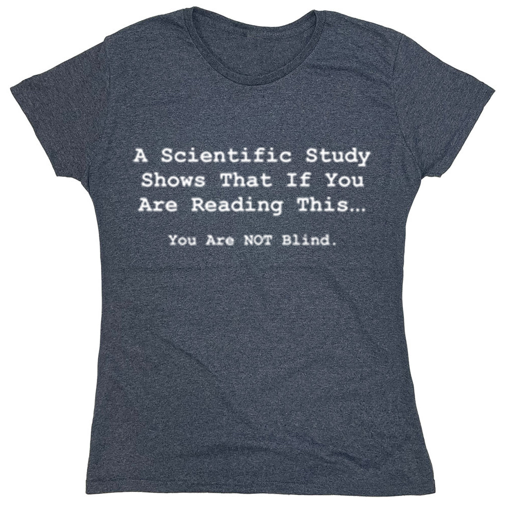 Funny T-Shirts design "A Scientific Study Shows That If You Are Reading This..."