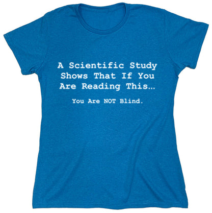 Funny T-Shirts design "A Scientific Study Shows That If You Are Reading This..."