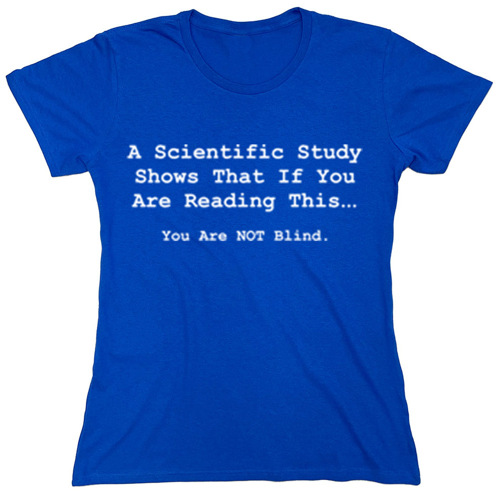 Funny T-Shirts design "A Scientific Study Shows That If You Are Reading This..."