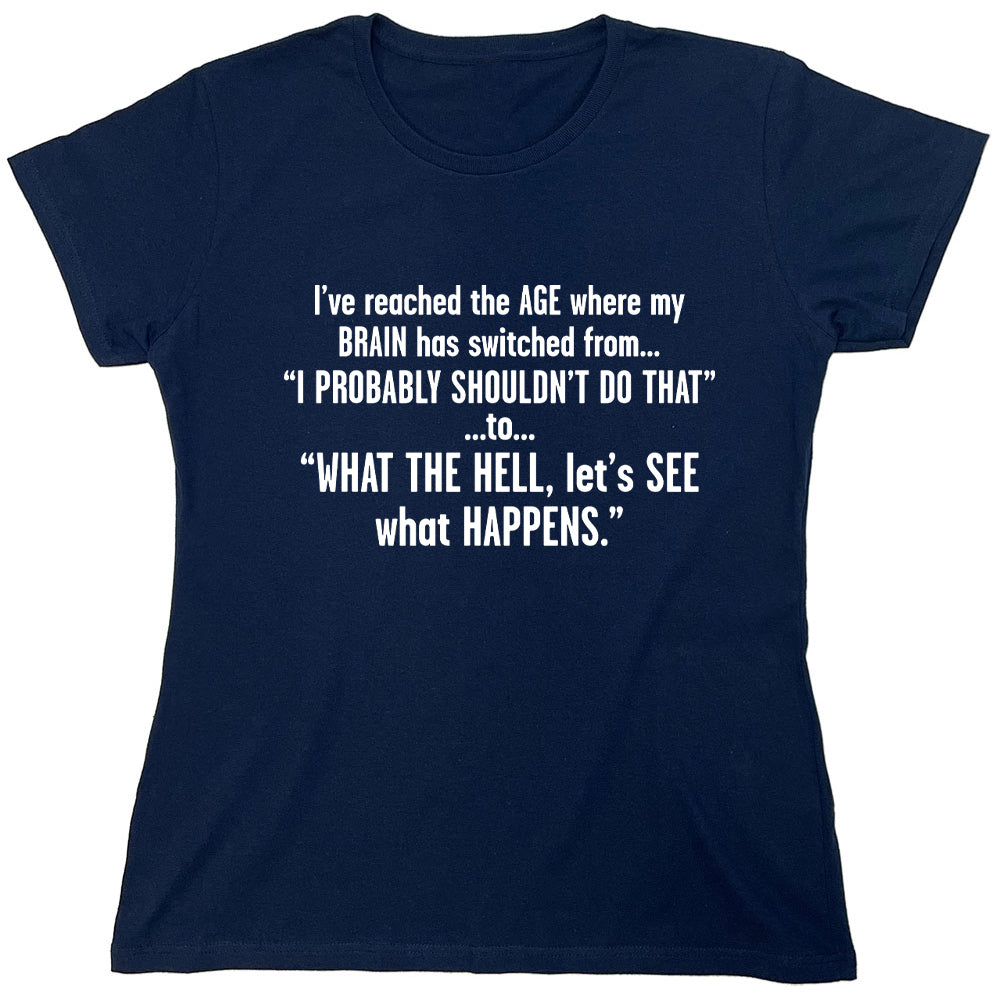 Funny T-Shirts design "I've Reached The Age Where My Brain Has Switched From..."