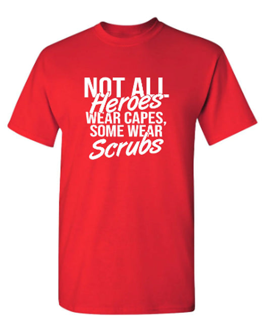 Funny T-Shirts design "Not All Heros Wear Capes"