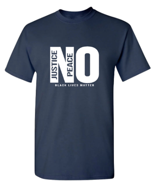 Funny T-Shirts design "No Justice No Peace Black Lives Matter"