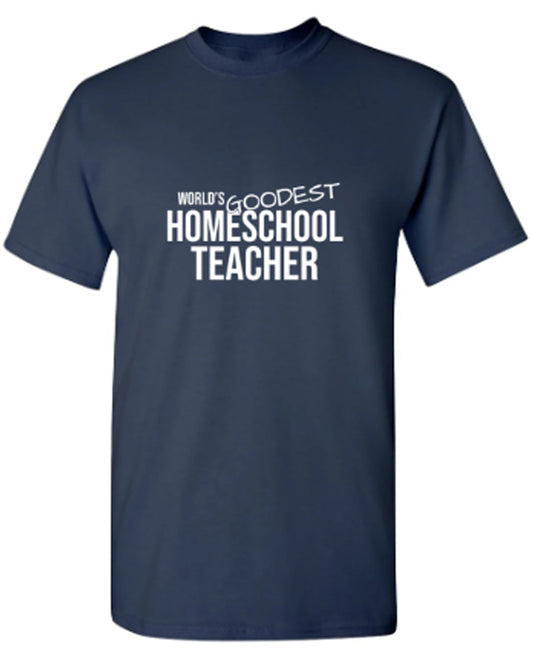 Funny T-Shirts design "World's Goodest Homeschool Teacher"