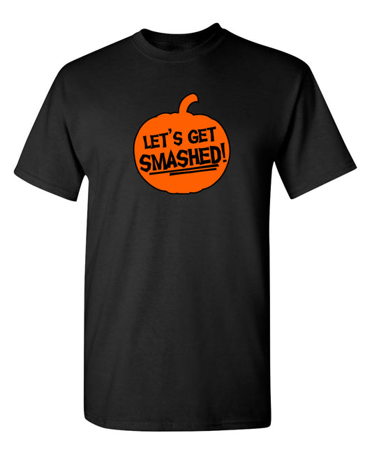 Funny T-Shirts design "Let's Get Smashed"