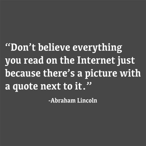 Funny T-Shirts design "Don't Believe Everything You Read On The Internet Just Because There's A Picture With Quote Next To It - Abraham Lincoln"