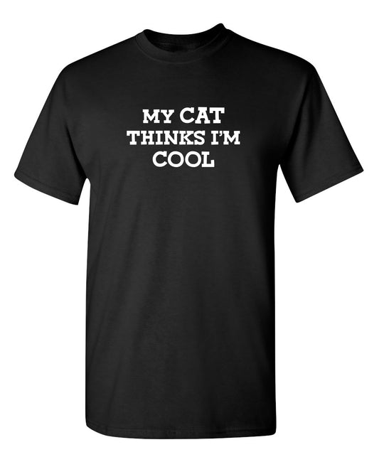 Funny T-Shirts design "My Cat Thinks I'm Cool"