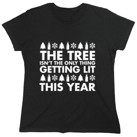 Funny T-Shirts design "The Tree Isn't the only Thing Getting Lit this Year"