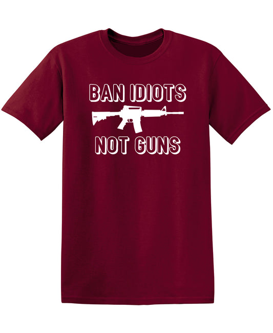 Funny T-Shirts design "Ban Idiots, Not Guns"