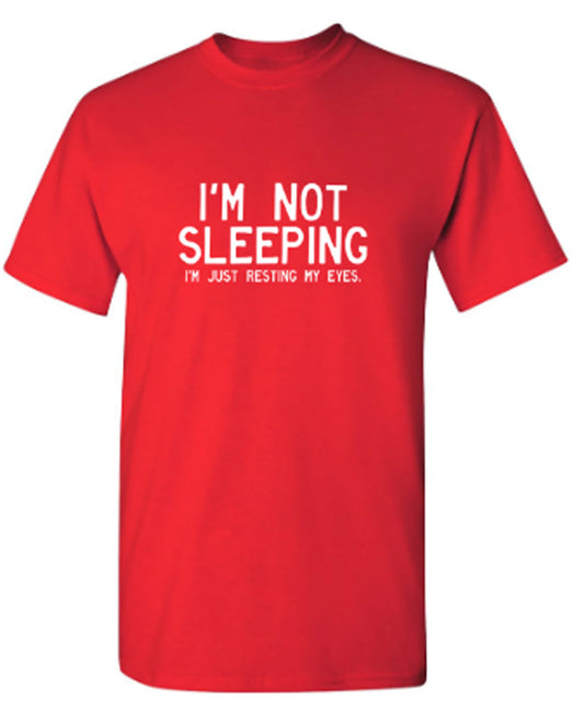 Funny T-Shirts design "I'm Not Sleeping I'm Just Resting My Eyes"
