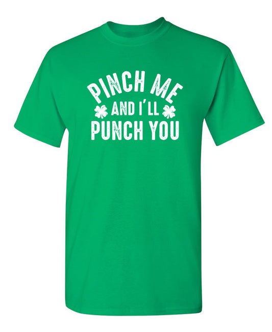Funny T-Shirts design "Pinch Me And I'll Punch You"