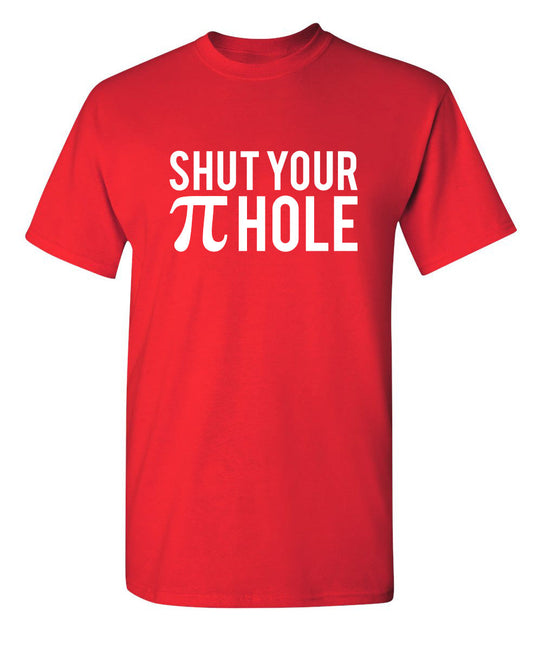 Funny T-Shirts design "Shut Your Pi Hole"